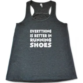 Everything Is Better In Running Shoes Shirt